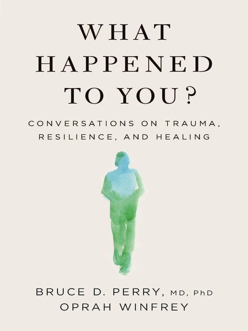 Oprah Winfrey创作的What Happened to You?作品的详细信息 - 可供借阅